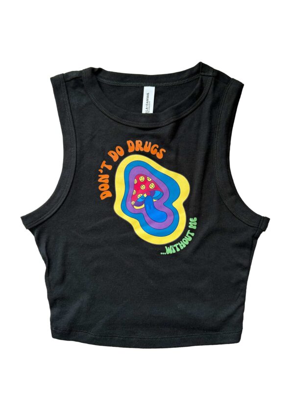 Don't Do Drugs Without Me Muscle Crop Tank